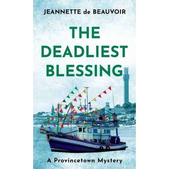 Sydney Riley The Deadliest Blessing: A Provincetown Mystery, Book 3, (Paperback)
