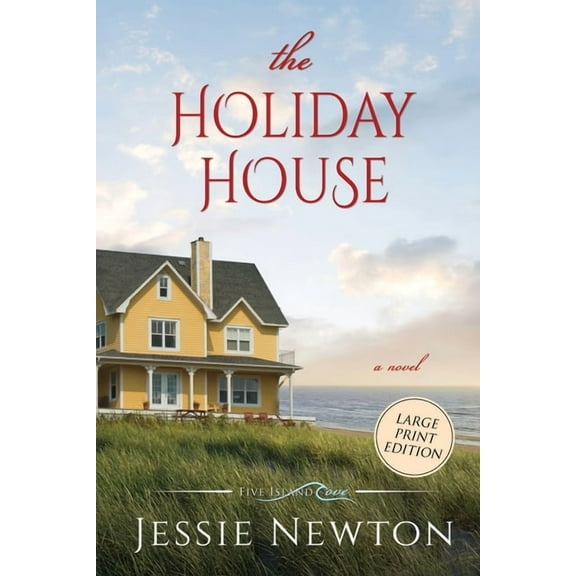 Five Island Cove The Holiday House: A Sweet Romantic Women's Fiction Novel, Book 11, (Paperback)