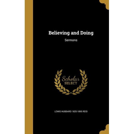 Believing and Doing : Sermons (Hardcover)