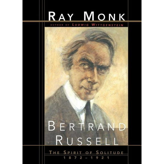 Bertrand Russell: The Spirit of Solitude 1872-1921, (Paperback)
