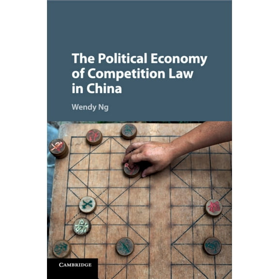 The Political Economy of Competition Law in China, (Paperback)