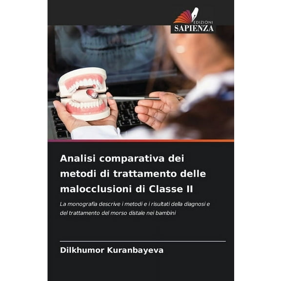 Analisi comparativa dei metodi di trattamento delle malocclusioni di Classe II, (Paperback)