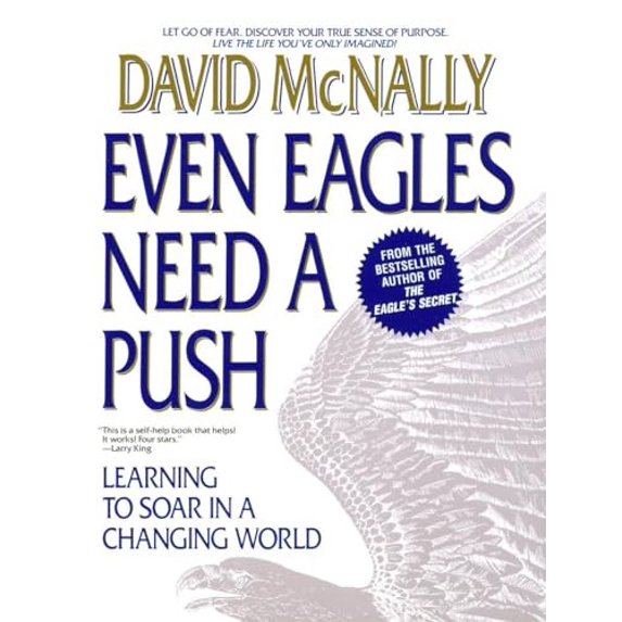Pre-Owned Even Eagles Need a Push: Learning to Soar in a Changing World (Paperback) 0440506115 9780440506119