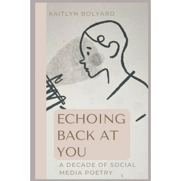 Echoing Back at You: A Decade of Social Media Poetry, (Paperback)