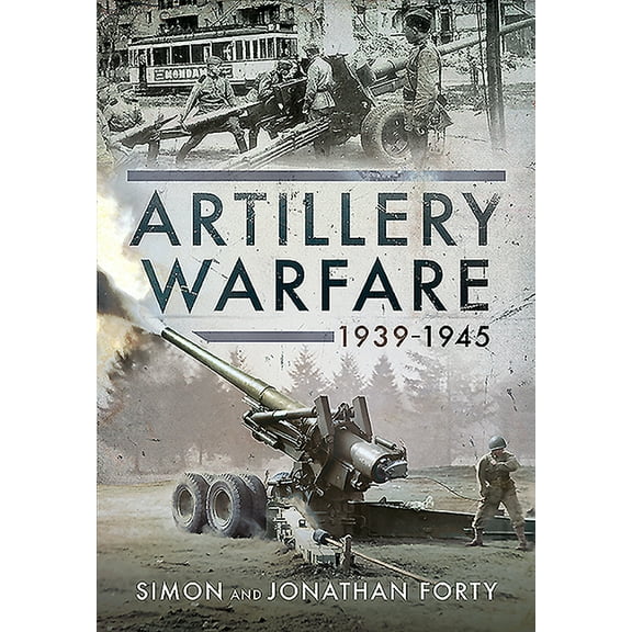 Artillery Warfare, 1939-1945, (Hardcover)