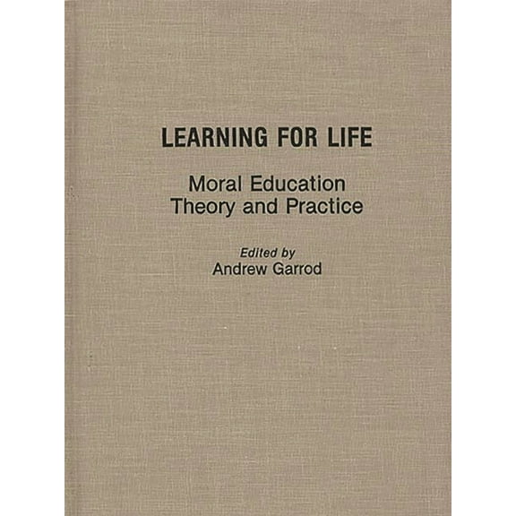 Learning for Life: Moral Education Theory and Practice, (Hardcover)