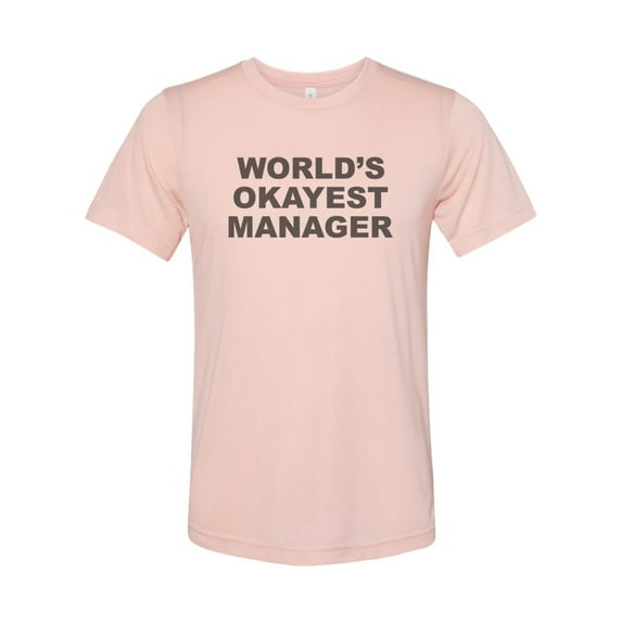"Manager Shirt, Gift For Manager, World's Okayest Manager, Unisex, Sublimation T, Manager Gift, Boss Shirt, Gift For Boss, Boss Appreciation, Peach, LARGE"