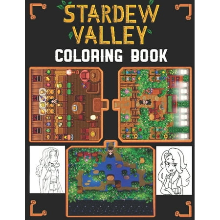 Stardew Valley Coloring Book: A wonderful gift for anybody who loves Stardew Valley. (With High Quality Images, Creative, Funny design) (Paperback)