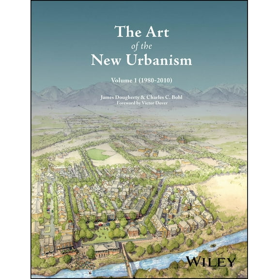 The Art of the New Urbanism, Volume 1: (1980 - 2010), (Hardcover)