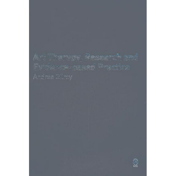 Art Therapy, Research and Evidence-Based Practice, (Hardcover)