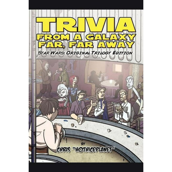 Trivia from a Galaxy Far, Far Away: Star Wars: Original Trilogy Edition, (Paperback)