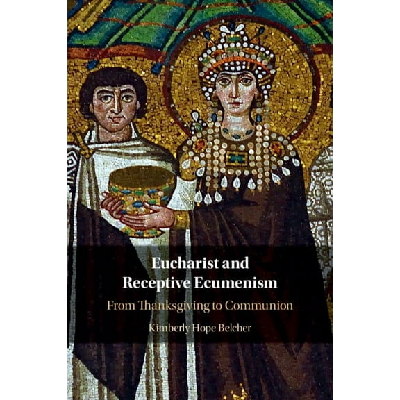 Eucharist and Receptive Ecumenism, (Paperback)