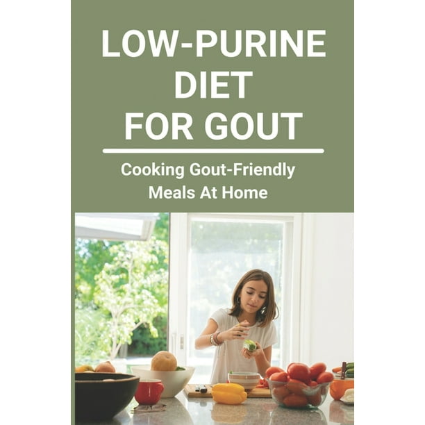low purine diet for gout cooking gout friendly meals at home low purine breakfast cereals paperback walmart com