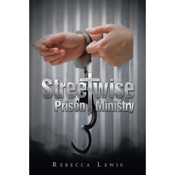 Streetwise Prison Ministry, (Paperback)