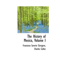 The History of Mexico, Volume I (Hardcover)