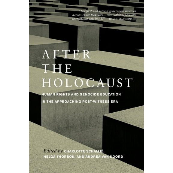 After the Holocaust: Human Rights and Genocide Education in the Approaching Post-Witness Era, (Paperback)