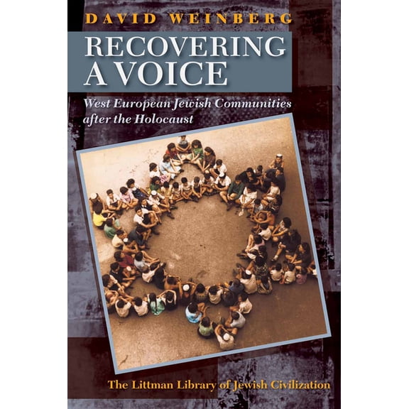 Littman Library of Jewish Civilization Recovering a Voice: West European Jewish Communities After the Holocaust, (Hardcover)