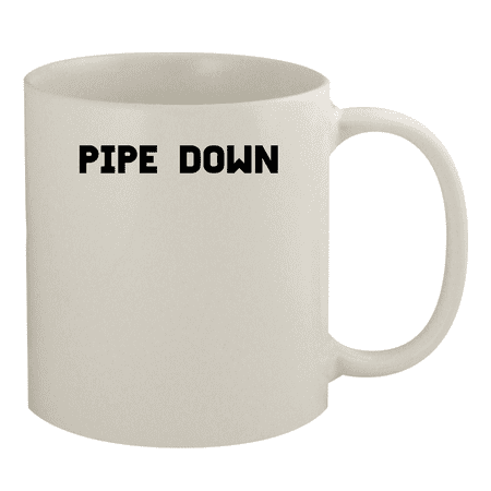 

Pipe Down - 11oz Ceramic White Coffee Mug