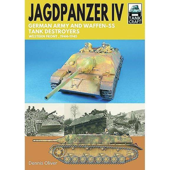 Tankcraft: Jagdpanzer IV - German Army and Waffen-SS Tank Destroyers: Western Front, 1944-1945 (Paperback)