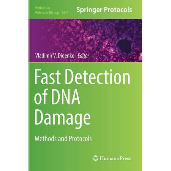 Methods in Molecular Biology Fast Detection of DNA Damage: Methods and Protocols, Book 1644, (Hardcover)