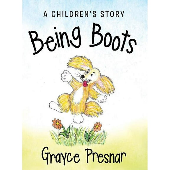 Being Boots: A Children's Story, (Hardcover)