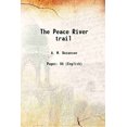 thumbnail image 1 of The Peace River trail 1907 [Relié], 1 of 1