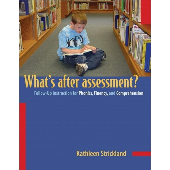 Pre-Owned Whats After Assessment?/Follow-Up Instructions for Phonics, Fluency and Comprehension: Follow-Up Instruction for Phonics, Fluency, and Comprehension (Paperback) 0325005729 9780325005720