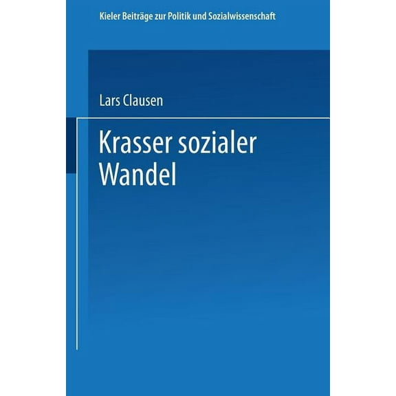 Kieler BeitrÃ¤ge Zur Politik Und Sozialwi Krasser Sozialer Wandel, Book 3, (Paperback)