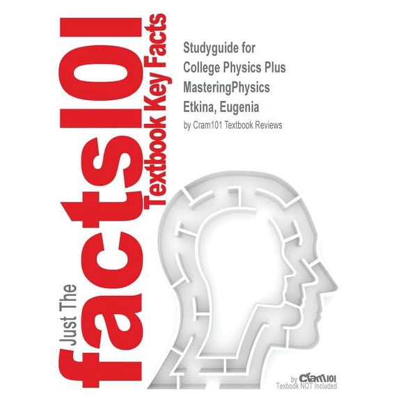 Studyguide for College Physics Plus MasteringPhysics by Etkina, Eugenia, ISBN 9780321918505 (Paperback)