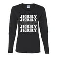 thumbnail image 2 of Wild Bobby Jerry Springer 90's TV Talk Show Host Jerry Jerry Chant Famous People Womens Graphic Long Sleeve Tee, Black, Small, 2 of 6