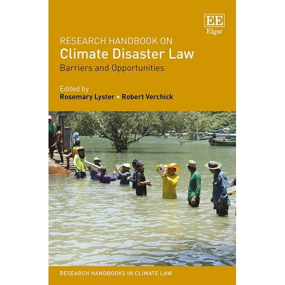 Research Handbook on Climate Disaster Law : Barriers and Opportunities