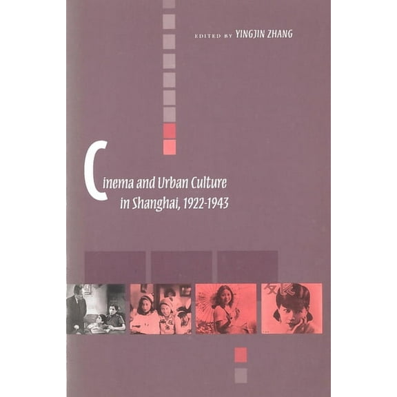 Cinema and Urban Culture in Shanghai, 1922-1943 (Paperback)