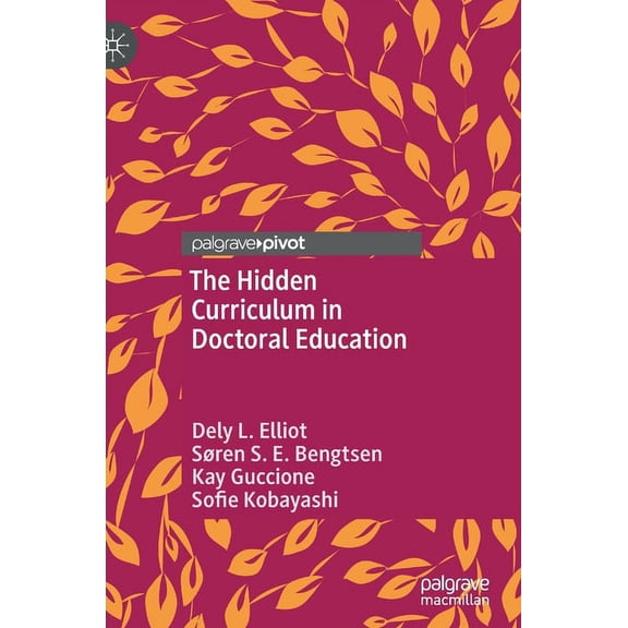 The Hidden Curriculum in Doctoral Education, (Hardcover)