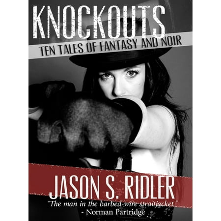 Knockouts: Ten Tales of Fantasy and Noir - eBook