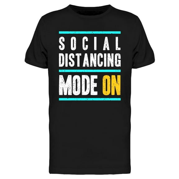 Social Distancing Mode On T-Shirt Men -Image by Shutterstock, Male Small