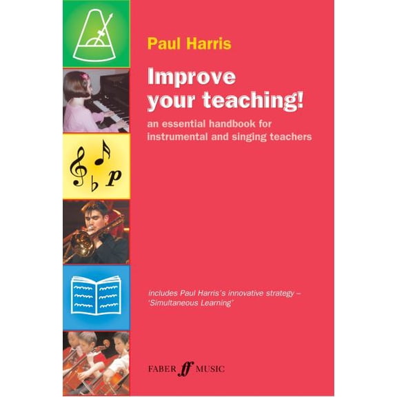 Pre-Owned Improve Your Teaching!: An Essential Handbook for Instrumental and Singing Teachers (Paperback) 0571525342 9780571525348
