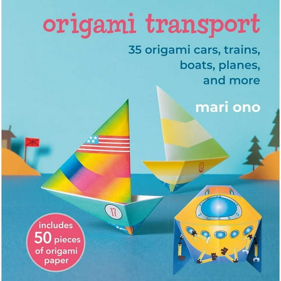 Origami Transport: 35 Origami Cars, Trains, Boats, Planes, and More, (Paperback)