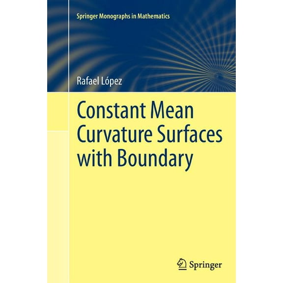 Springer Monographs in Mathematics Constant Mean Curvature Surfaces with Boundary, (Paperback)