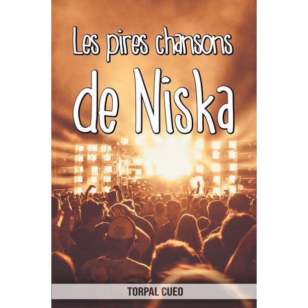 Les Pires Chansons De Niska Carnet Fantaisie Pour Les Fans Du Chanteur Une Idee Cadeau Originale Pour Une Blague D Anniversaire Sympa A Homme Femme Enfant Ado Lire La Description Ci Dessous Paperback Les Pires Chansons De Niska Carnet Fantaisie Pour Les Fans Du Chanteur Une Idee Cadeau Originale Pour Une Blague D Anniversaire Sympa A Homme Femme Enfant Ado Lire La Description Ci Dessous Paperback