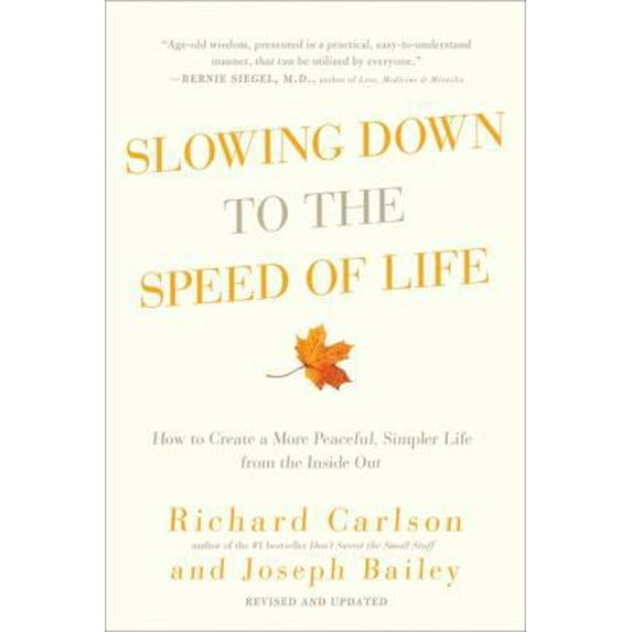 Pre-Owned Slowing Down to the Speed of Life: How to Create a More Peaceful, Simpler Life from the Inside Out (Paperback) 0061804290 9780061804298