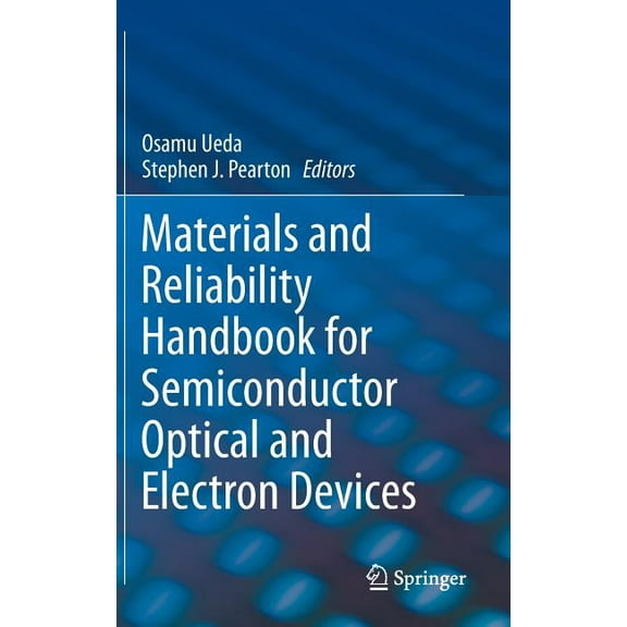 Materials and Reliability Handbook for Semiconductor Optical and Electron Devices, (Hardcover)