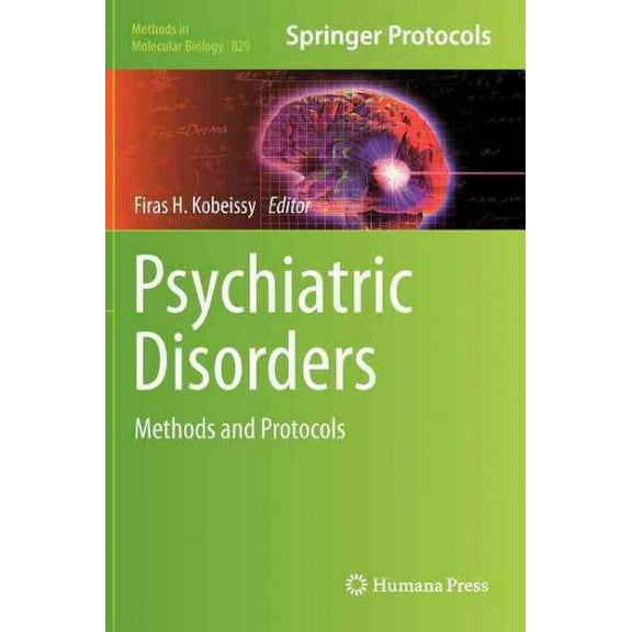 Methods in Molecular Biology: Psychiatric Disorders: Methods and Protocols (Hardcover)
