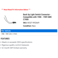 thumbnail image 2 of Back Up Light Switch Connector - Compatible with 1988 - 1989 GMC C7000, 2 of 2