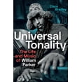 thumbnail image 2 of Pre-Owned Universal Tonality: The Life and Music of William Parker (Paperback) 147801119X 9781478011194, 2 of 2