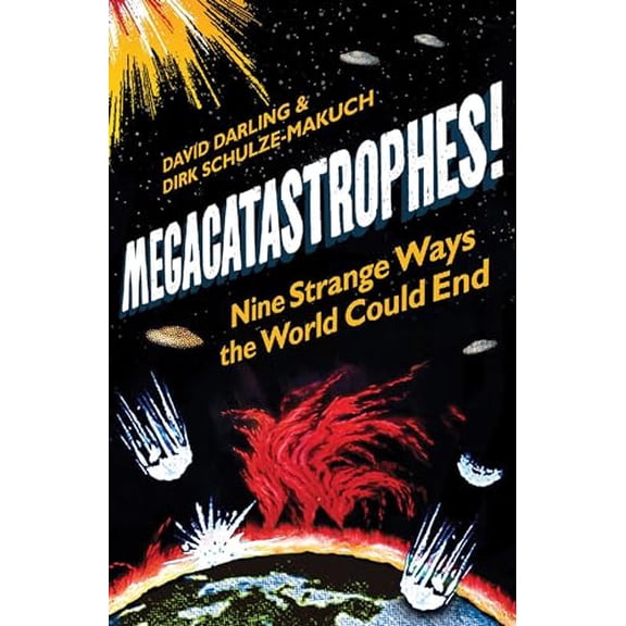 Pre-Owned Megacatastrophes!: Nine Strange Ways the World Could End (Paperback) 1851689052 9781851689057