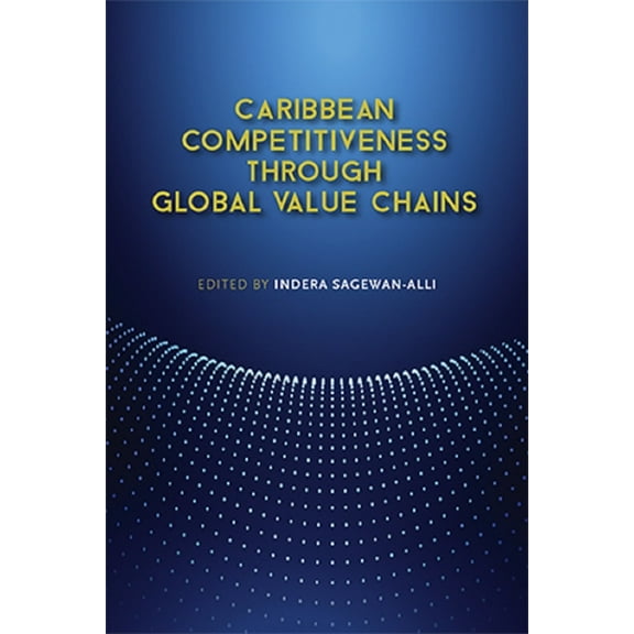 Caribbean Competitiveness Through Global Value Chains, (Paperback)