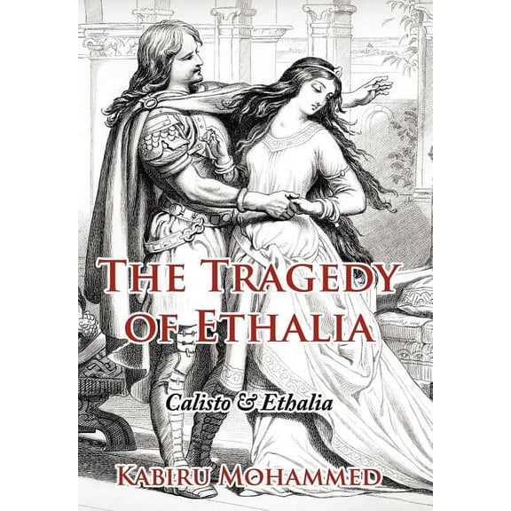 The Tragedy of Ethalia : Calisto & Ethalia (Hardcover)
