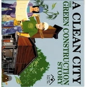 A Clean City: The Green Construction Story [Paperback - Used]