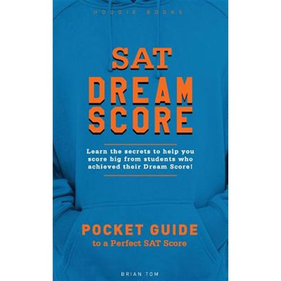 Pre-Owned Hoodie Books: SAT Dream Score : Learn the secrets to help you score big from students who achieved their Dream Score! (Series #2) (Paperback)