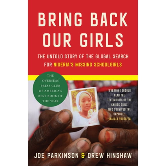 Pre-Owned Bring Back Our Girls: The Untold Story of the Global Search for Nigeria's Missing Schoolgirls (Paperback) by Joe Parkinson, Drew Hinshaw